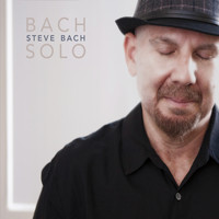 Steve Bach - Bach Solo