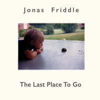 Jonas Friddle - The Last Place to Go