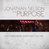 Jonathan Nelson - Jonathan Nelson and Purpose Live in Baltimore Everything You Are