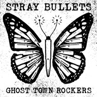 Stray Bullets - Ghost Town Rockers