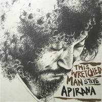 Steve Apirana - This Wretched Man