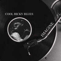 Cool Ricky Blues - Imagine