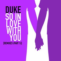 Duke - So in Love With You (Remixes Part 1)