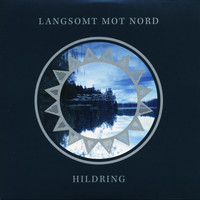Langsomt Mot Nord - Hildring (2017 Remastered Version)