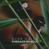 Ozan Gullu - Embrace My Soul
