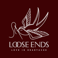 Loose Ends - Love in Heartache