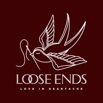 Loose Ends - Love in Heartache