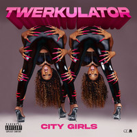City Girls - Twerkulator (Explicit)