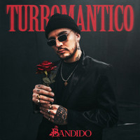 Bandido - TURROMANTICO (Explicit)