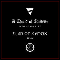 A Cloud Of Ravens - World on Fire (Clan of Xymox Remix)