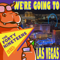 The Forty Nineteens - We're Going to Las Vegas (Big Stir Single No. 125.5)