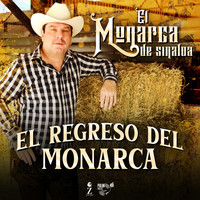El Monarca De Sinaloa - El Regreso del Monarca