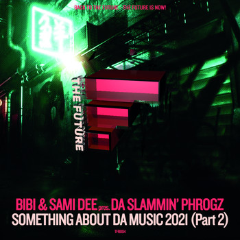 Bibi & Sami Dee pres. Da Slammin' Phrogz - Somethin' About Da Music 2021 (Part 2)