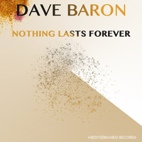 Dave Baron - Nothing Lasts Forever
