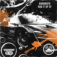 Badmouth - Run It Up EP