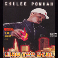 Chilee Powdah - Way Too Real (Explicit)