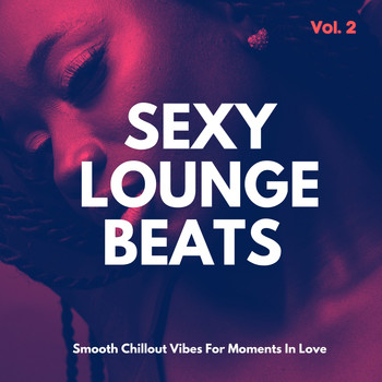 Various Artists - Sexy Lounge Beats, Vol.2 (Smooth Chillout Vibes For Moments In Love)