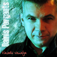 Dainis Porgants - Nesaki vienalga