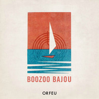 Boozoo Bajou - Orfeu