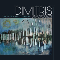 Dimitris Dimopoulos - Take Me Out Tonight