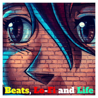 Lofi Hip-Hop Beats, Lofi Crew, Lo-Fi Beats - Beats, Lo-Fi and Life