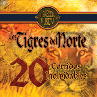 Los Tigres Del Norte - Herencia Musical 20 Corridos Inolvidables