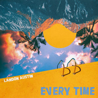 Landon Austin - Every Time
