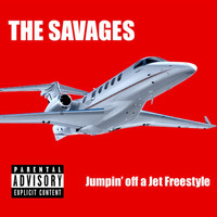 The Savages - Jumpin' Off a Jet Freestyle (Explicit)