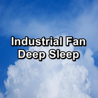 Fan Sounds - Industrial Fan Deep Sleep