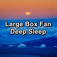 Pink Noise Collectors - Large Box Fan Deep Sleep