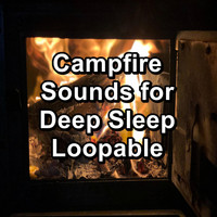 Spa Relax Music - Campfire Sounds for Deep Sleep Loopable
