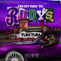Tum Tum - On My Way To Rudy's (Explicit)