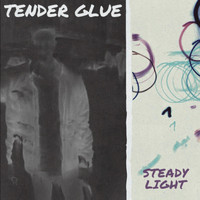 Tender Glue - Steady Light