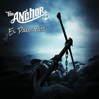 The Anchor - El Palpitar