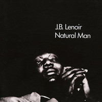 J.B. Lenoir - Natural Man (Expanded Edition)
