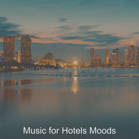 Music for Hotels Moods - Jazz Quartet - Background for Resorts