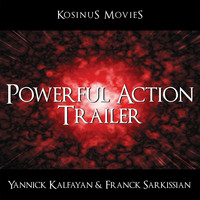 Franck Sarkissian, Yannick Kalfayan - Powerful Action Trailer