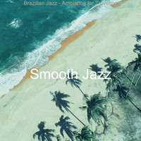 Smooth Jazz - Brazilian Jazz - Ambiance for Traveling