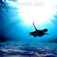 Smooth Jazz - Music for Coffee Shops - Bossa Nova Guitar