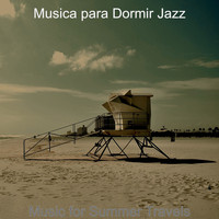Musica para Dormir Jazz - Music for Summer Travels