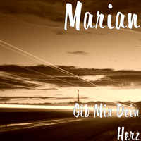 Marian - Gib Mir Dein Herz