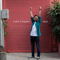 Tejas - Make It Happen
