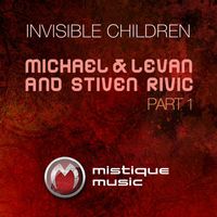 Stiven Rivic and Michael & Levan - Invisible Children, Pt. 1