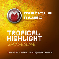 Tropical Highlight - Groove Slave