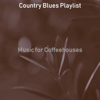 Country Blues Playlist - Music for Coffeehouses