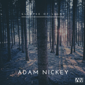 Adam Nickey - Glimpse of Light