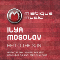 Ilya Mosolov - Hello the Sun