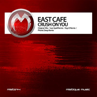 East Cafe - Crush on You