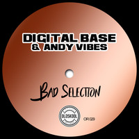 Digital Base, Andy Vibes - Bad Selection