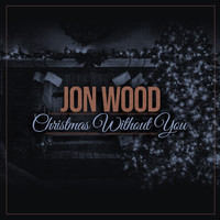 Jon Wood - Christmas Without You